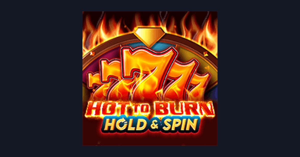 Hot To Burn Hold and Spin: Sensasi Slot Jackpot dan Slot Depo 10k