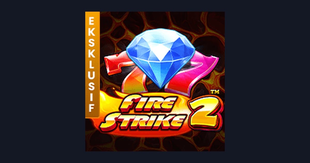 Fire Strike 2, Slot Anti Boncos dengan Sensasi Slot Modal Receh